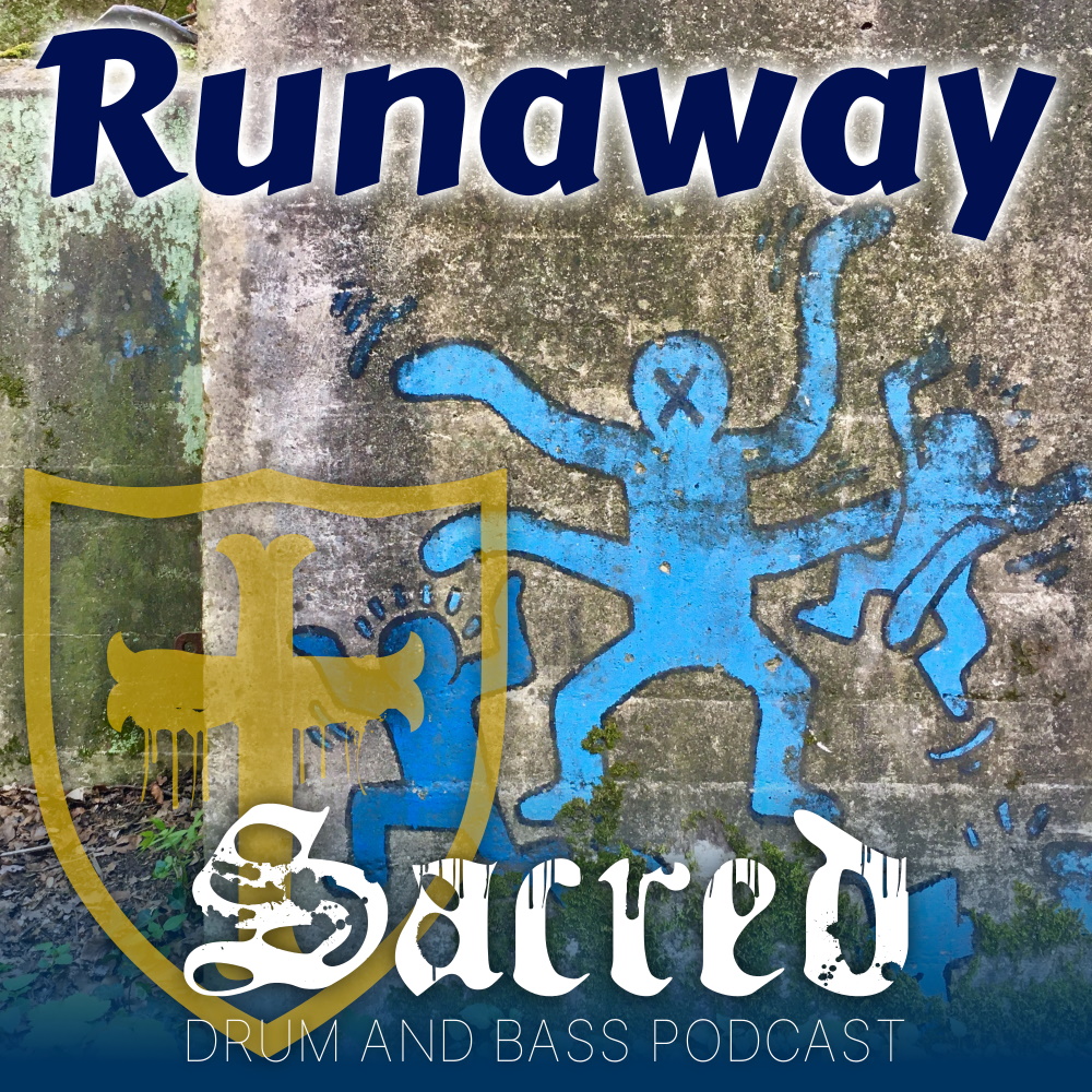 Sacred DnB Podcast #16: “Runaway”